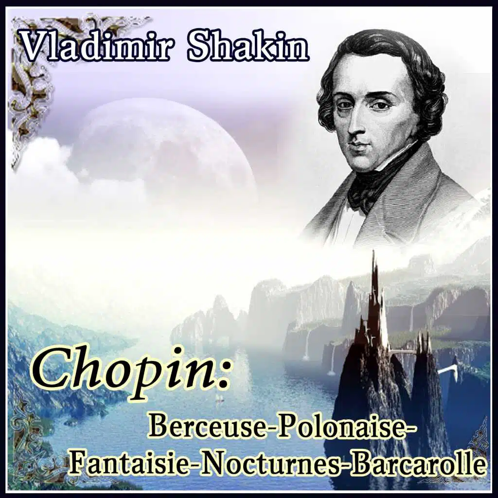 Chopin: Berceuse-Polonaise-Fantaisie-Nocturnes-Barcarolle
