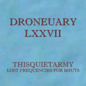 Droneuary LXXVII - Lost Frequencies for Bhuts
