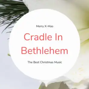 Cradle In Bethlehem (The Best Christmas Songs)