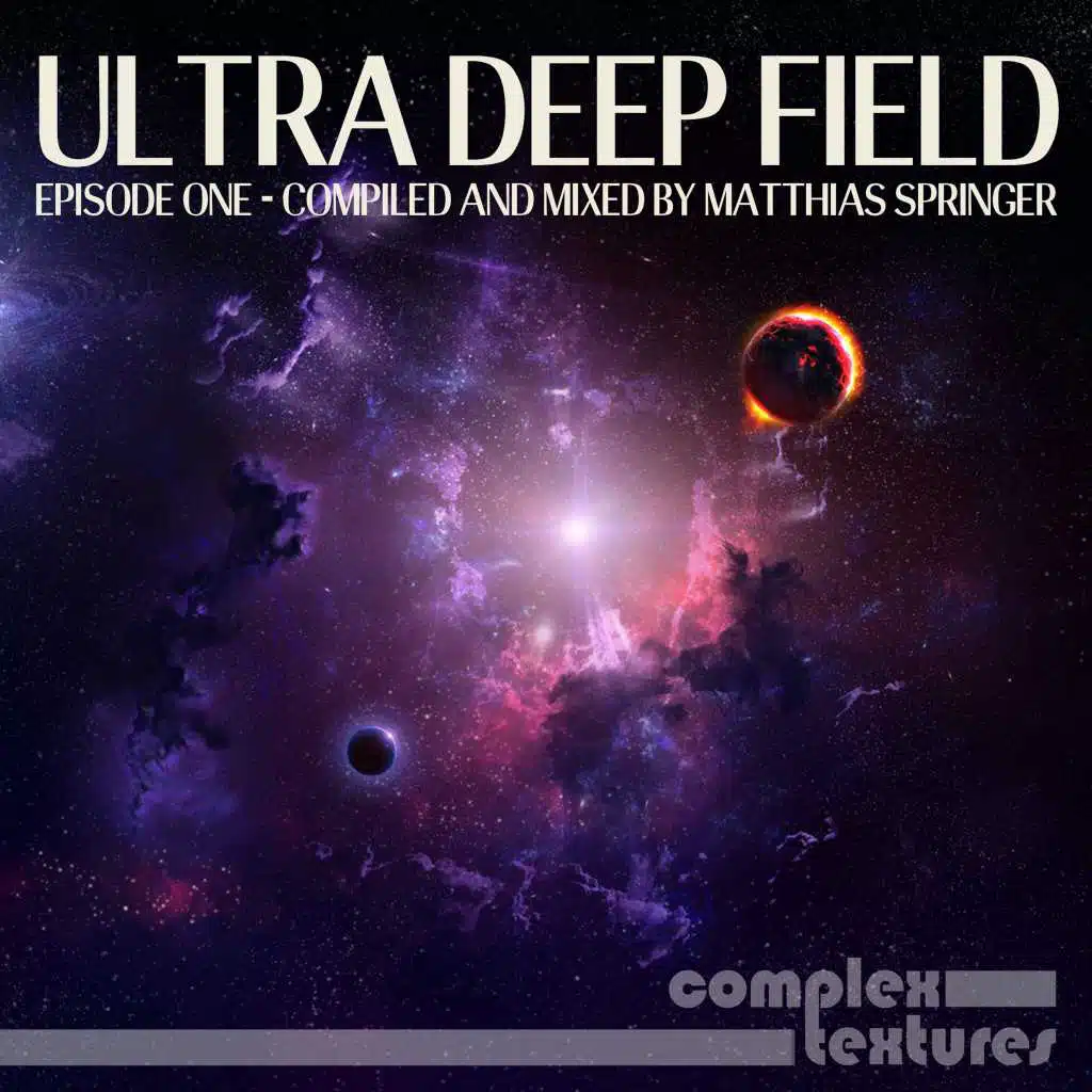 Ultra Deep Field Episode One - Compiled and Mixed By Matthias Springer