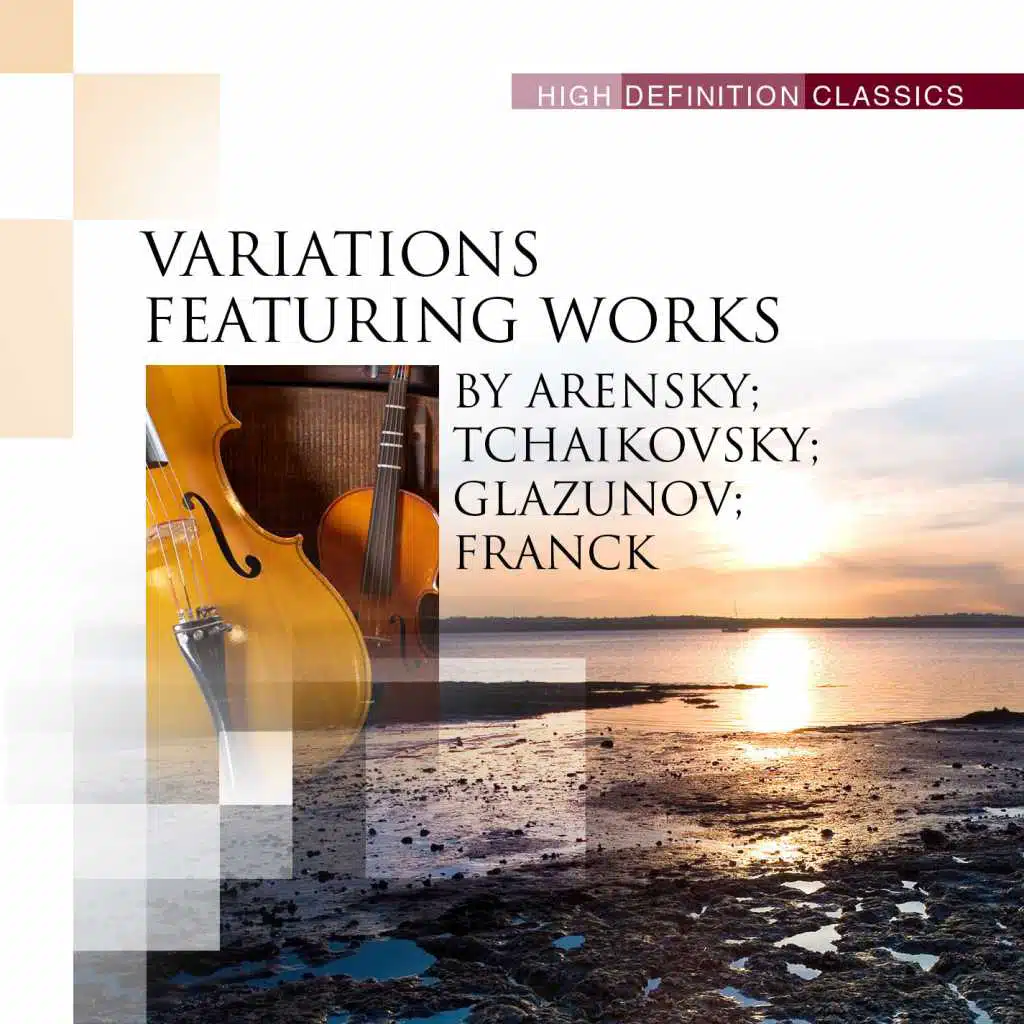 Variations Featuring Works by Arensky; Tchaikovsky; Glazunov; Franck