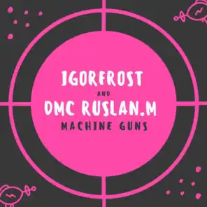 IGorFrost & DMC Ruslan.M