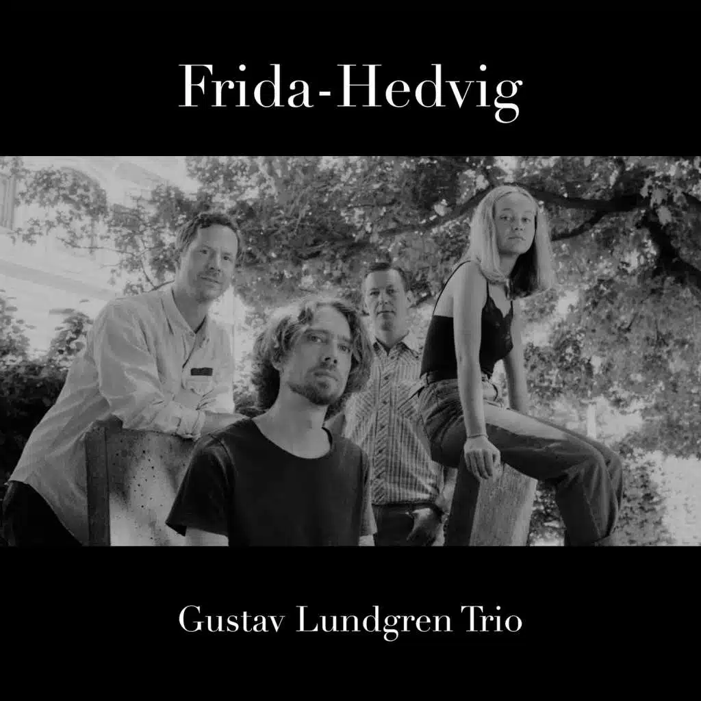 Frida-Hedvig & Gustav Lundgren Trio (feat. Martin Höper & Ola Bothzén)