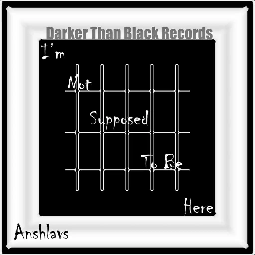 I'm Not Supposed to Be Here