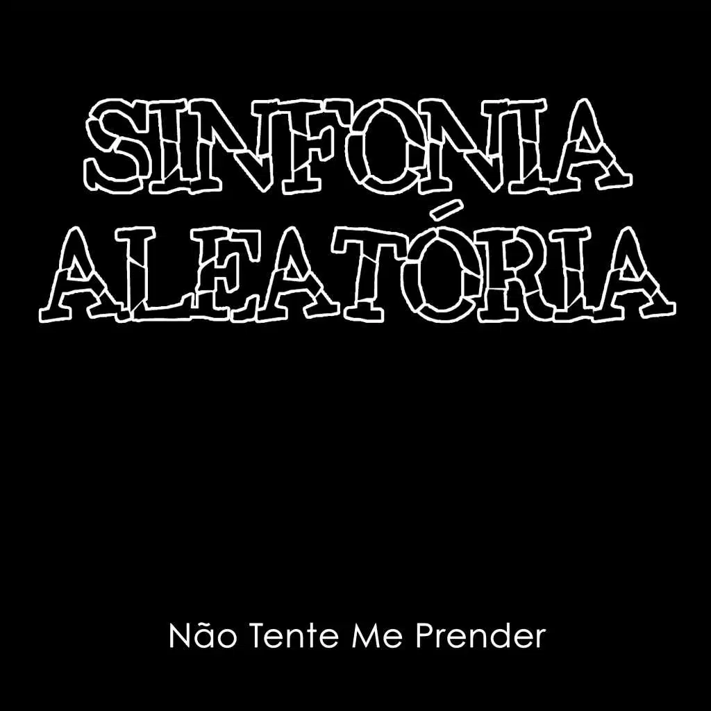 Não Tente Me Prender