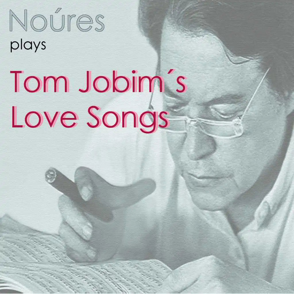 Noúres Plays Tom Jobim's Love Songs