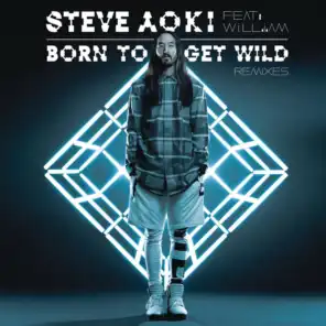 Born To Get Wild (Remixes) [feat. will.i.am]