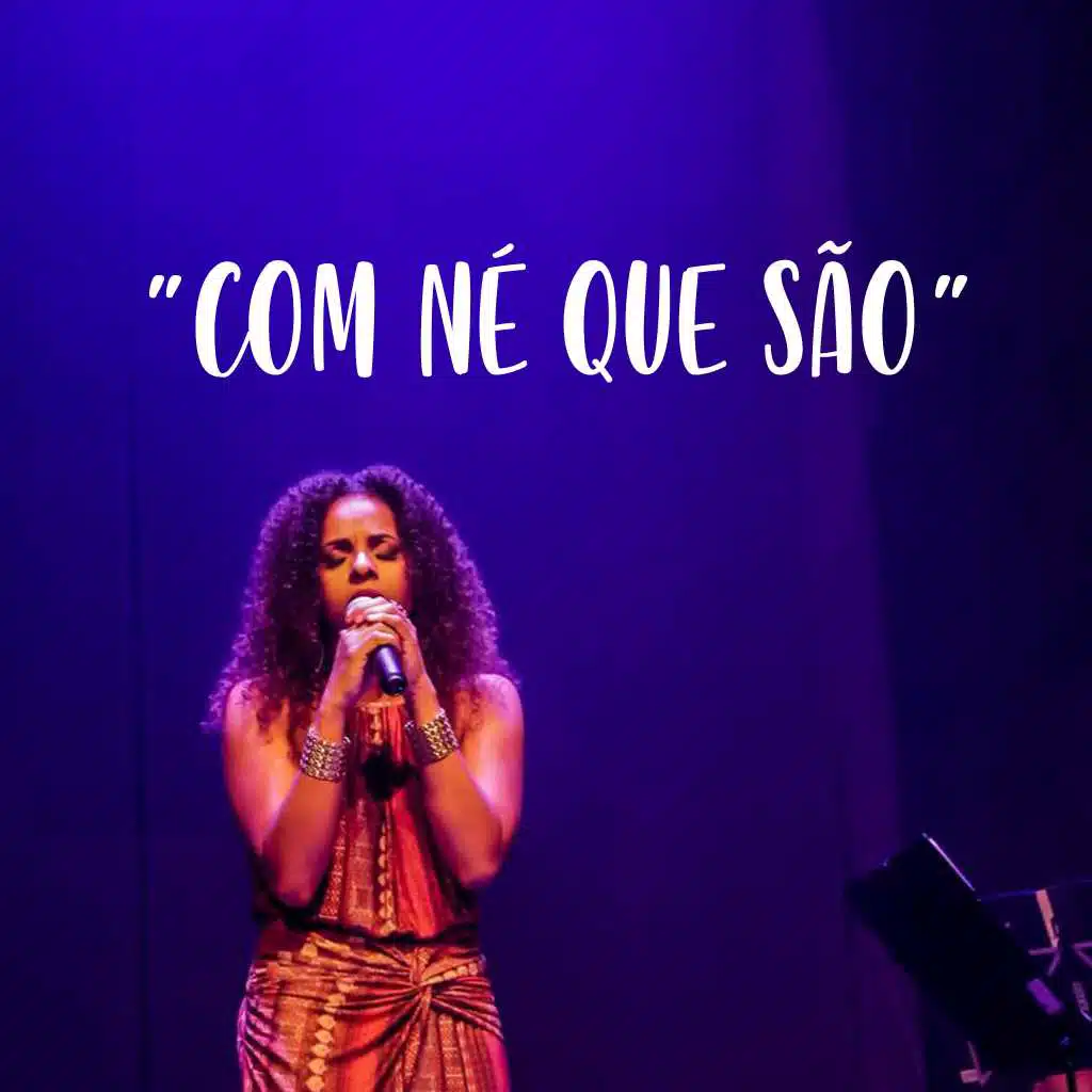 Com Né Que São