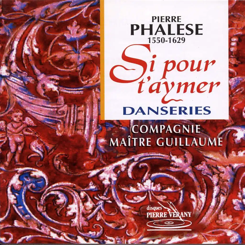 Phalèse : Si pour t'aymer, Danseries