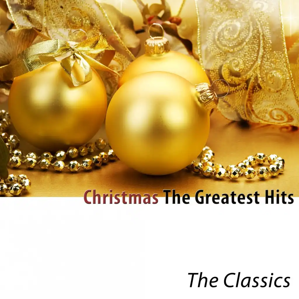 Christmas: The Greatest Hits (The Classic Hits) [Remastered]