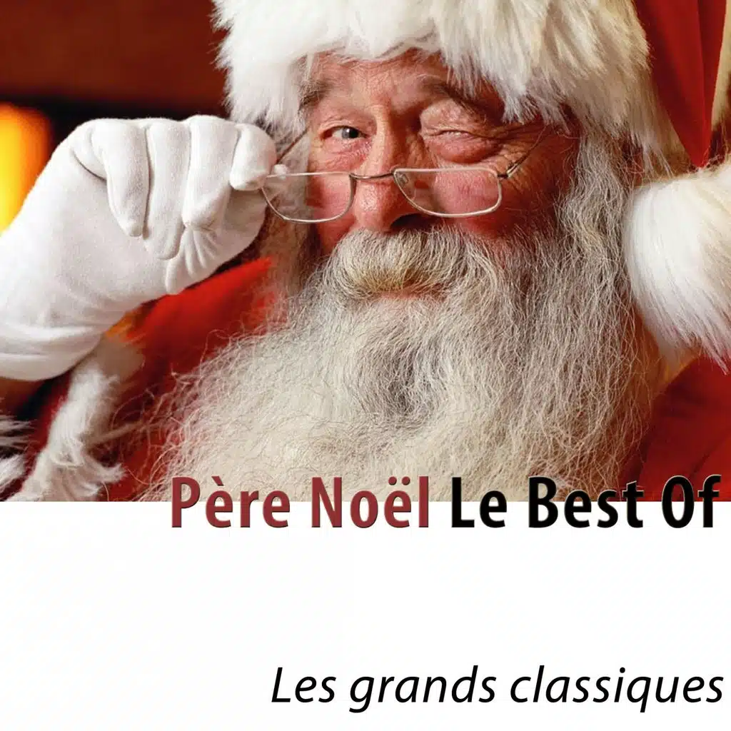 Père Noël : le Best Of (Les grands classiques) [Remastered]