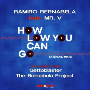 How Low Can You Go (The Bernabela Project Remix Extended) [feat. Mr. V]