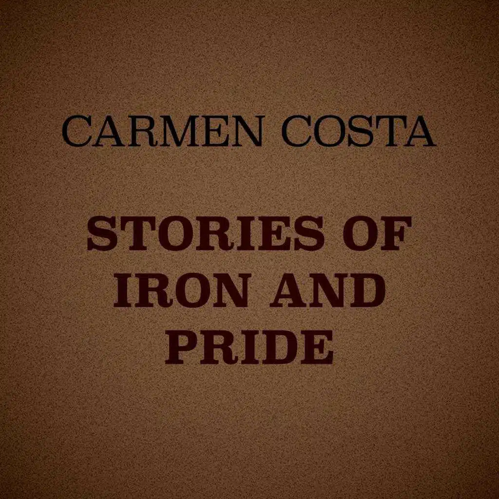 Stories of Iron and Pride