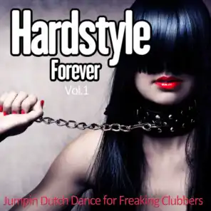 Hardstyle Forever, Vol. 1 -Jumpin Dutch Dance for Freaking Clubbers