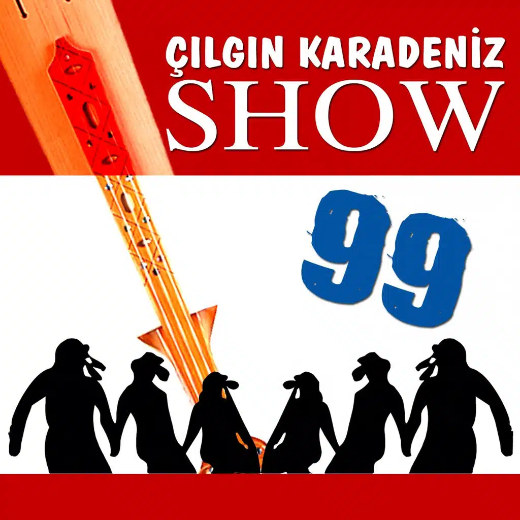 Çılgın Karadeniz Show 99