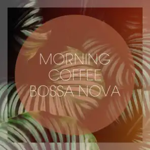 Morning Coffee Bossa Nova