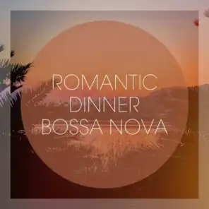 Romantic Dinner Bossa Nova