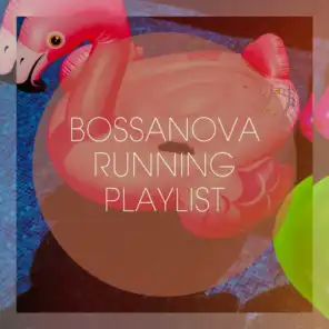 Bossanova Running Playlist