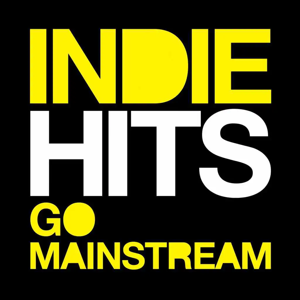 Indie Hits Go Mainstream