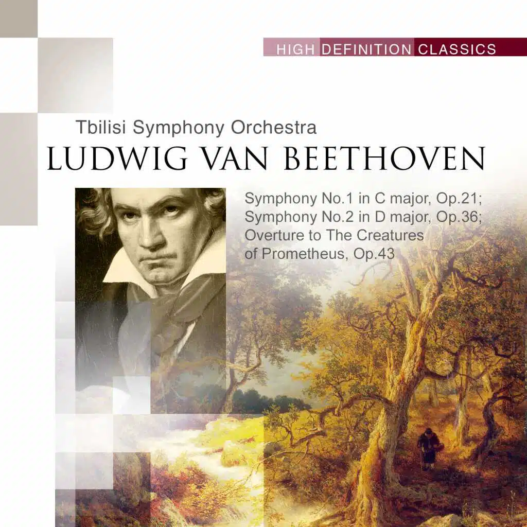 Symphony No.1 in C major, Op.21; Symphony No.2 in D major, Op.36; Overture to The Creatures of Prometheus, Op.43