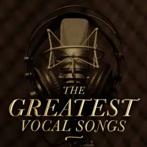 The Greatest Vocal Songs