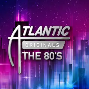 Atlantic Originals: The 80's