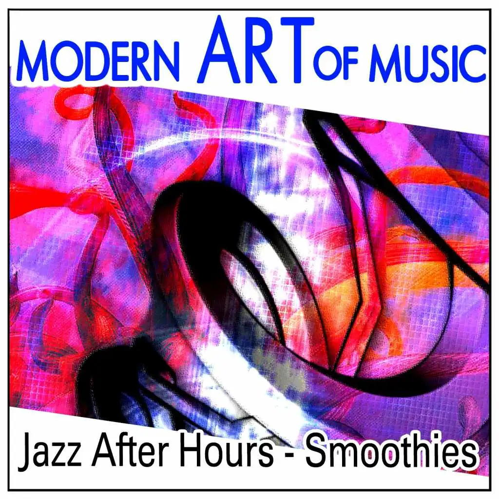 Modern Art of Music: Jazz After Hours - Smoothies