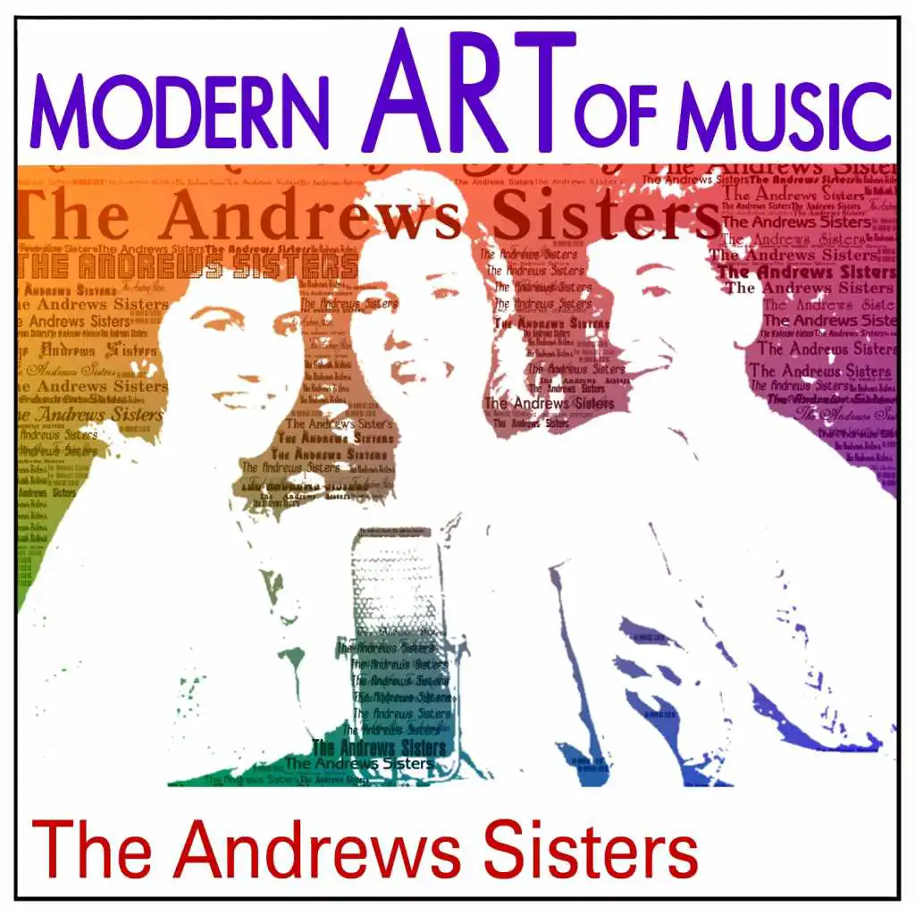 Modern Art of Music: The Andrews Sisters Greatest Hits