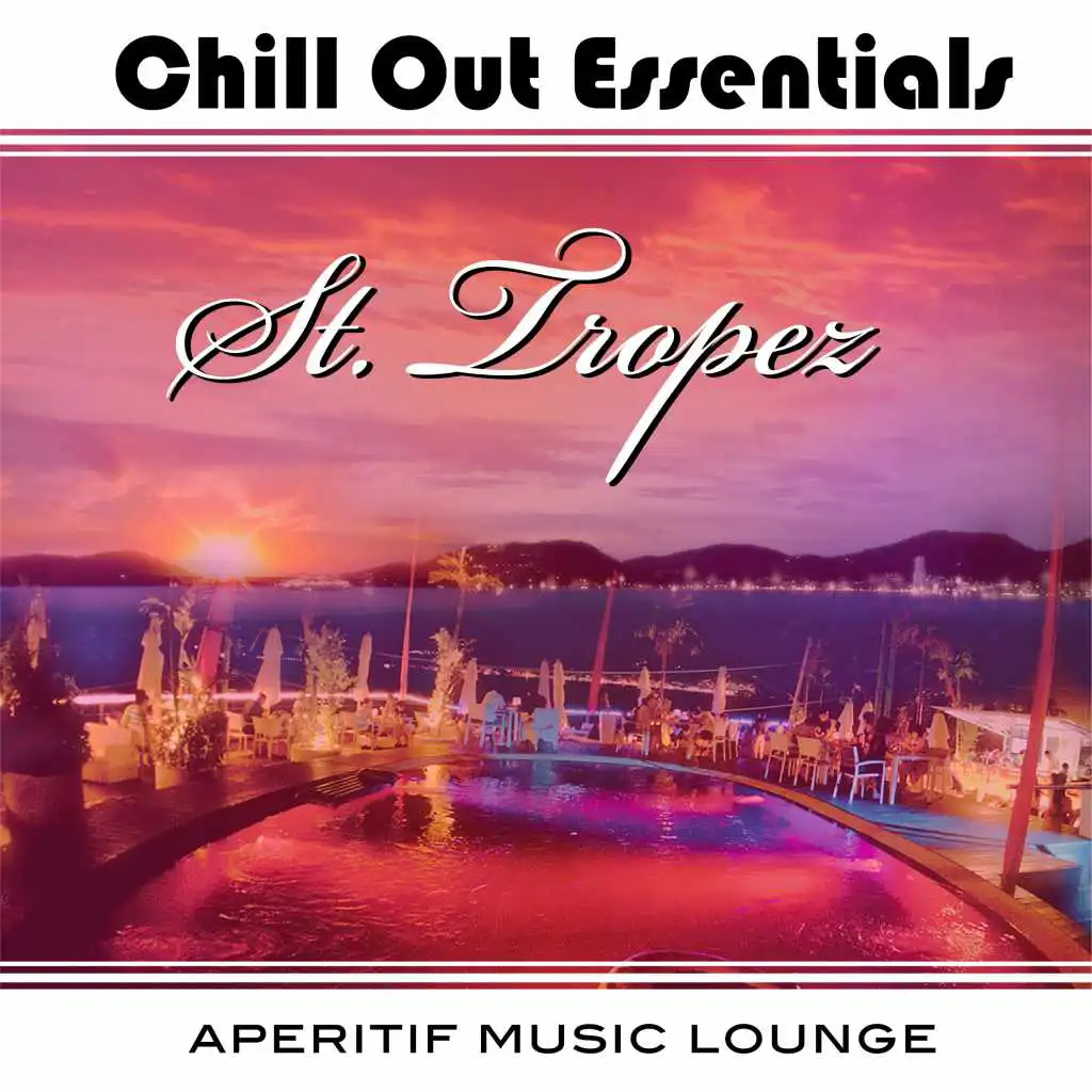 Chill Out Essentials - St. Tropez