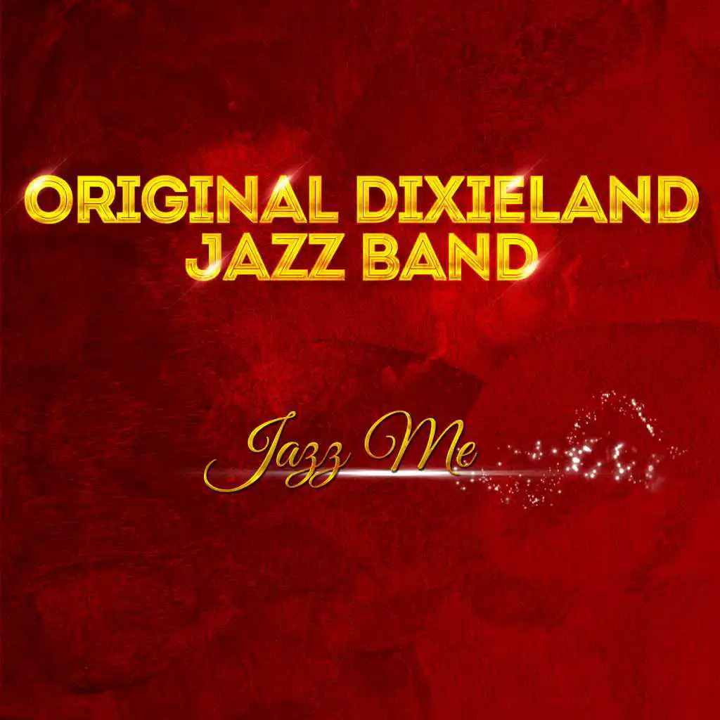 Original Dixieland Jazz Band - Jazz Me