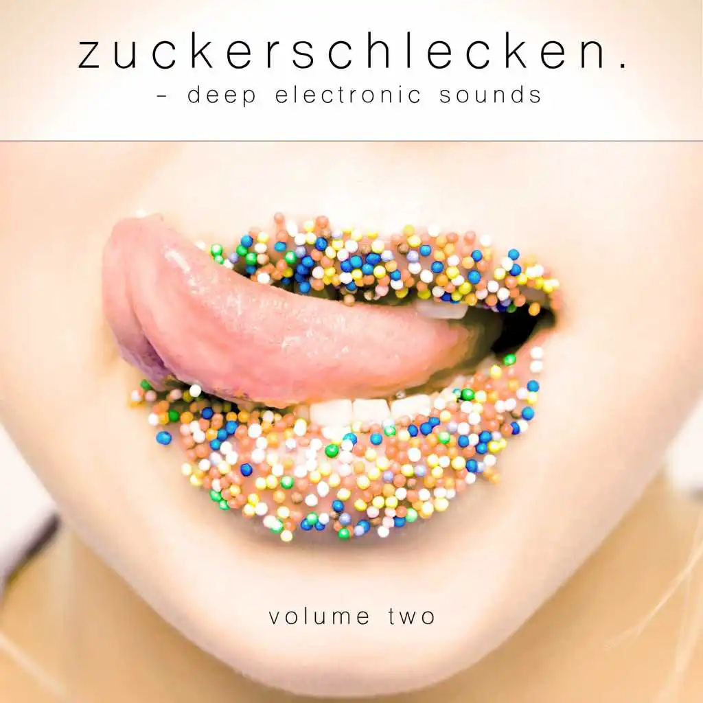 Zuckerschlecken, Vol. 2 - Deep Electronic Sounds