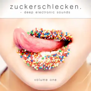 Zuckerschlecken, Vol. 1 - Deep Electronic Sounds