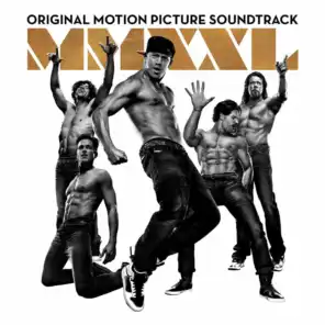 Magic Mike XXL (Original Motion Picture Soundtrack)