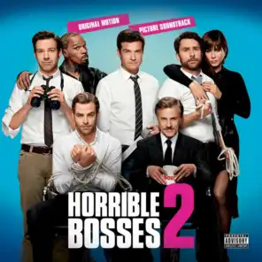 Horrible Bosses 2 (Original Motion Picture Soundtrack)