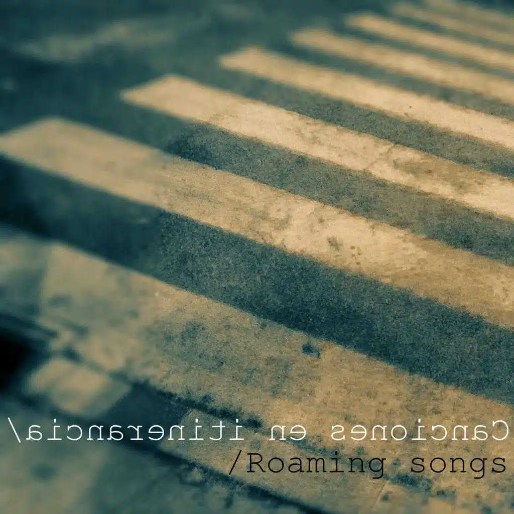 Canciones en itinerancia/Roaming songs