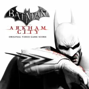 Batman: Arkham City (Original Video Game Score)