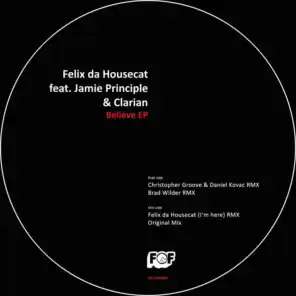 Believe (Felix da Houscat -I’m here- Remix) [feat. Felix Da Housecat]