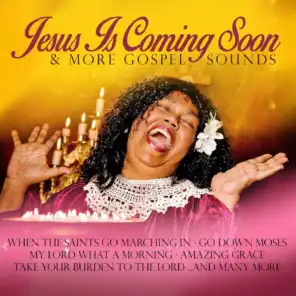Jesus Is Coming Soon & More Gospel Songs