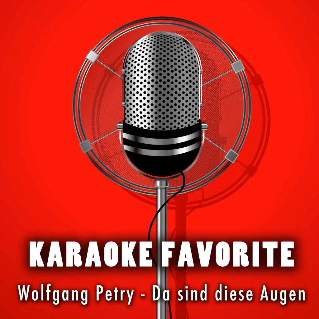 Da sind diese Augen (Karaoke Version) [Originally Performed By Wolfgang Petry]