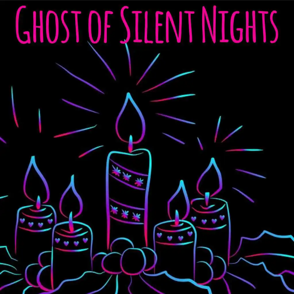 Ghost of Silent Nights (Christmas, Happy New Year, Christmas Songs, X-Mas)