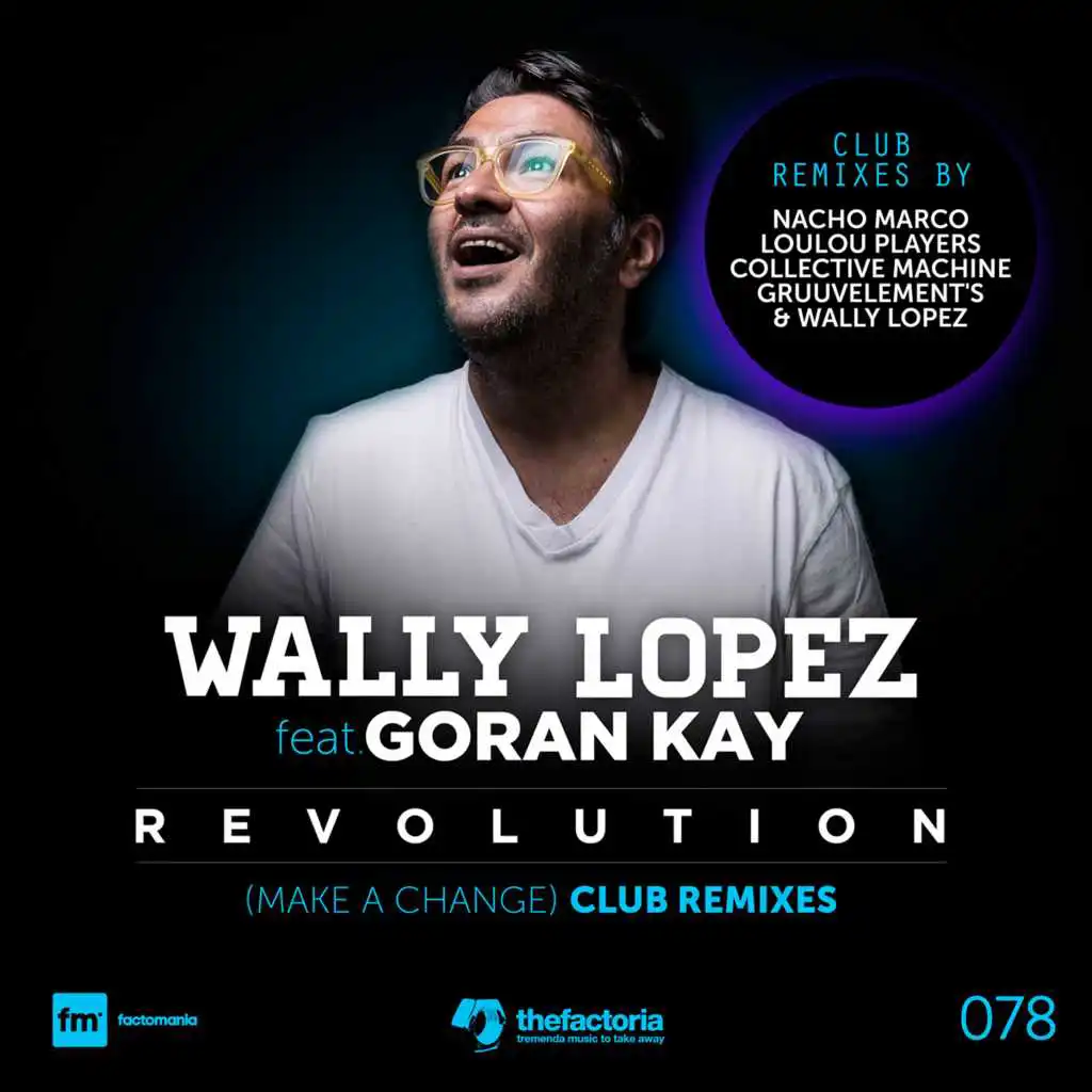 Revolution (Make a Change) (Wally Lopez Dub Remix) [feat. Goran Kay]