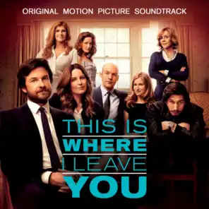 This Is Where I Leave You (Original Motion Picture Soundtrack)