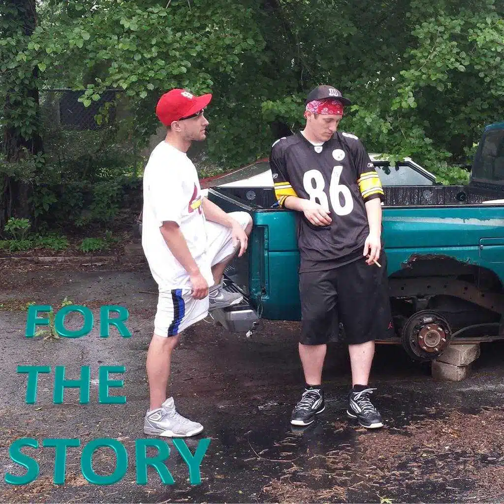 For the Story (feat. Jizzle Pizzle)