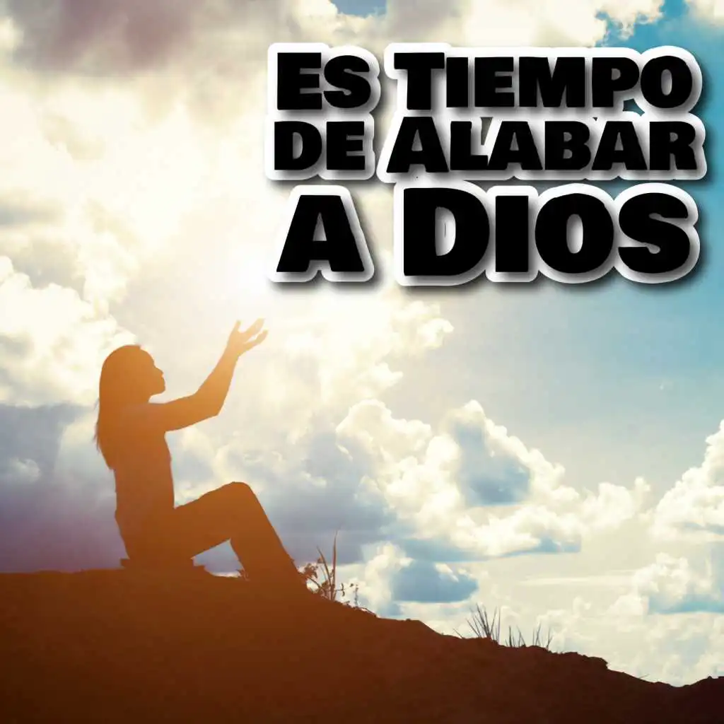 Es Tiempo de Alabar a Dios (Instrumental Cristiano)