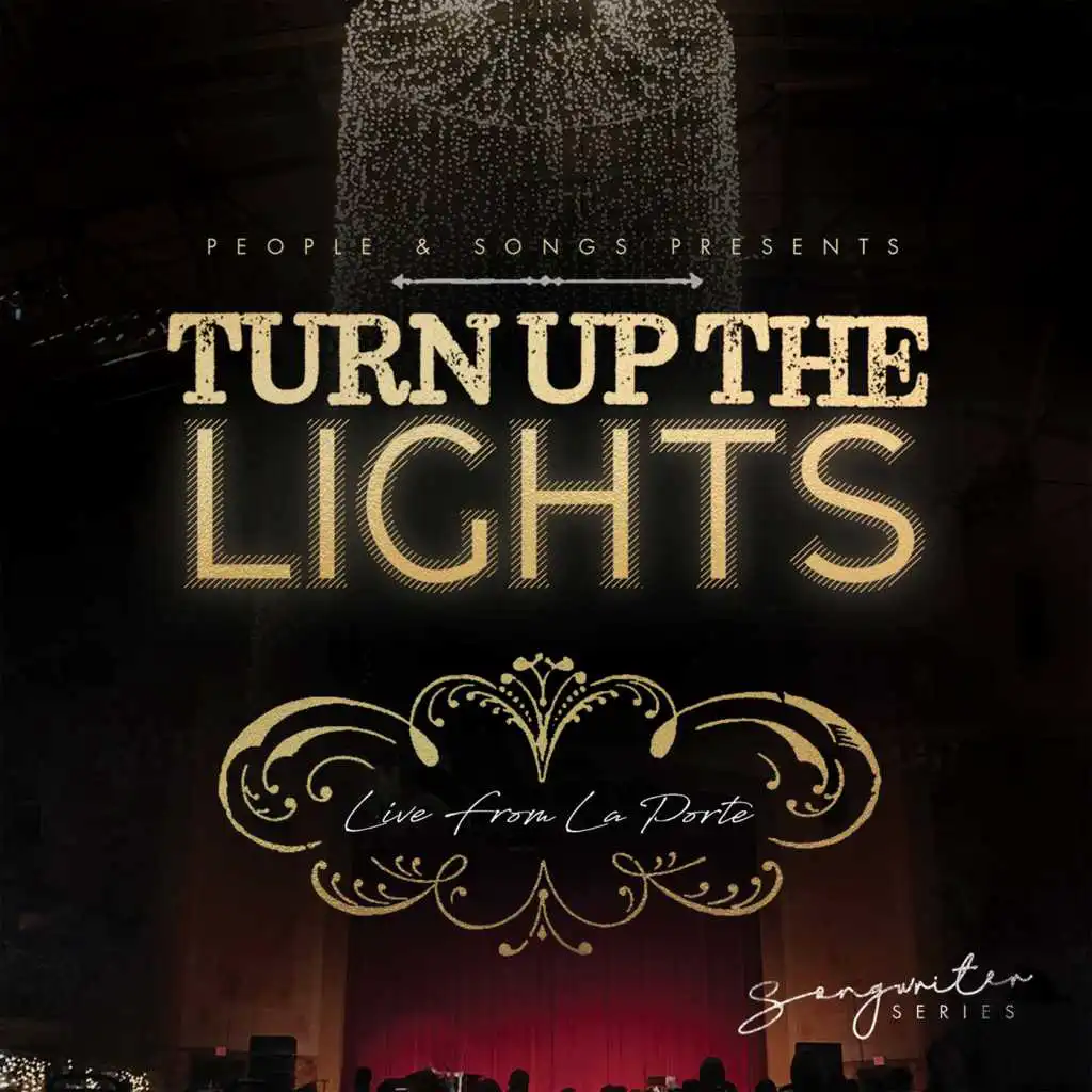 Live from La Porte - Turn up the Lights: Songwriter Series, Vol. 1