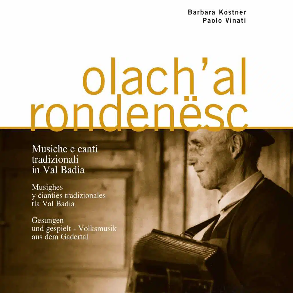 Olach'al rondenësc. Musiche e canti tradizionali in Val Badia (A cura di Barbara Kostner e Paolo Vinati)