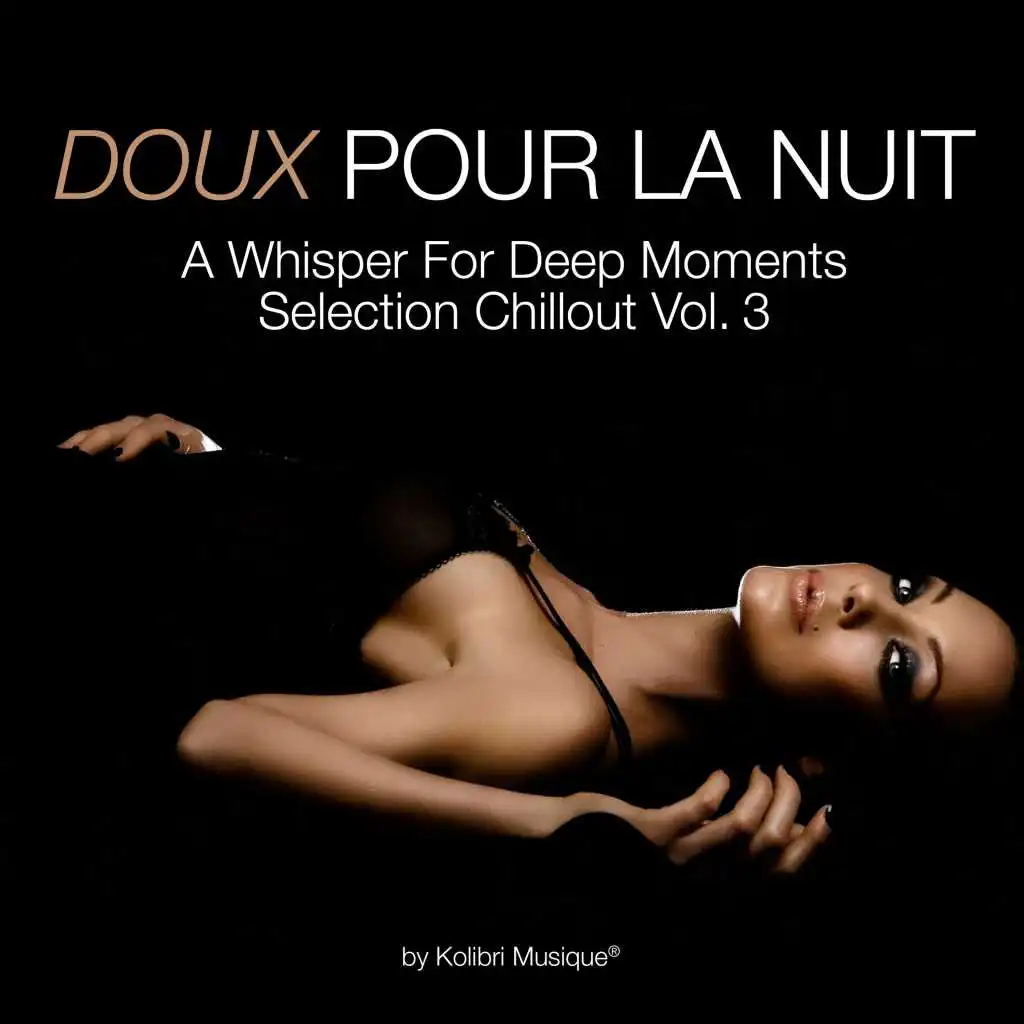 Doux pour la nuit, Vol. 3 - A Whisper for Deep Moments Selection Chillout