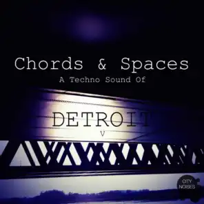 Chords & Spaces V - A Techno Sound of Detroit