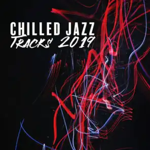 Chilled Jazz Tracks 2019