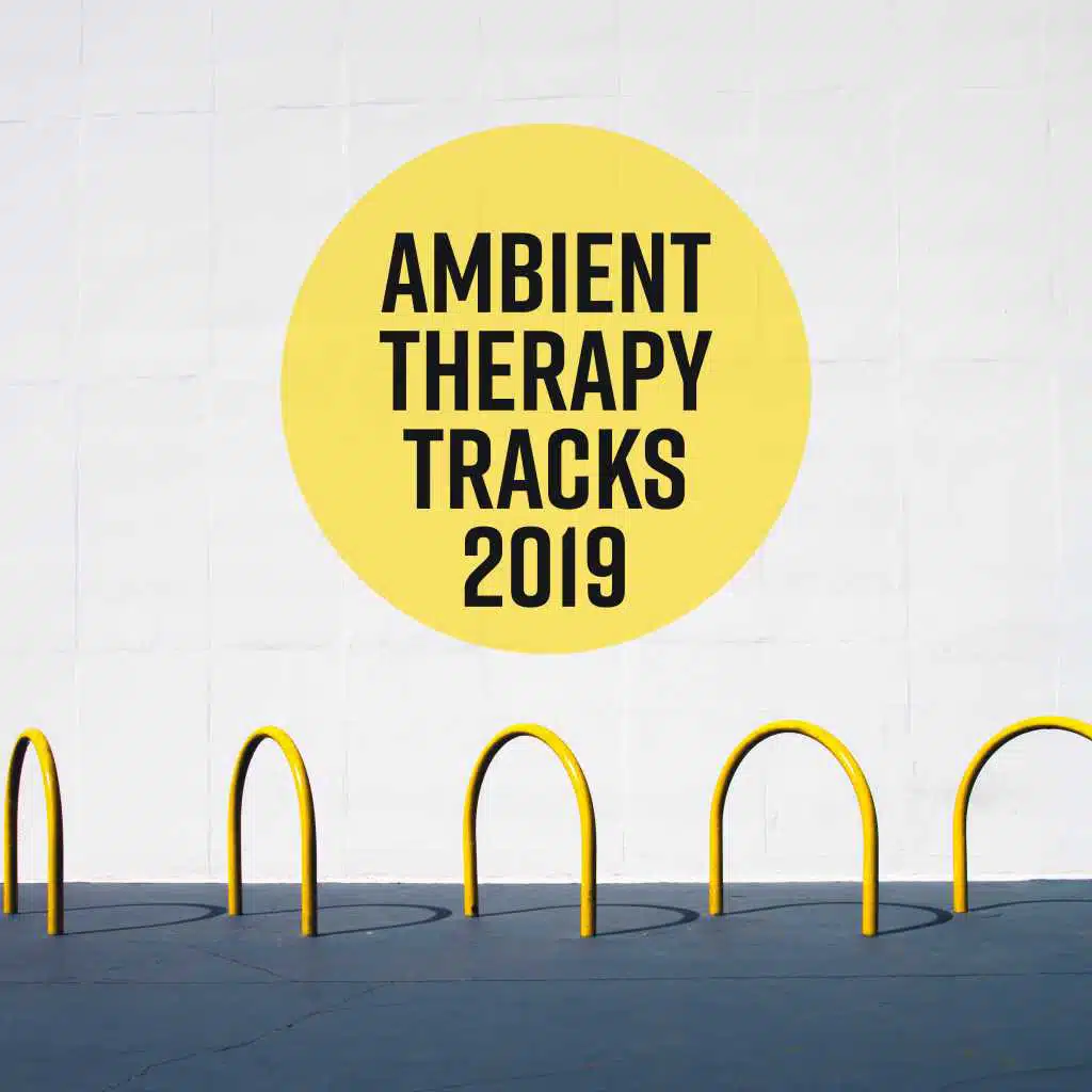 Ambient Therapy Tracks 2019